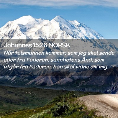 Picture 02 - Johannes 15:26 NORSK - Når talsmannen kommer, som jeg skal sende eder - Bible Verse Picture