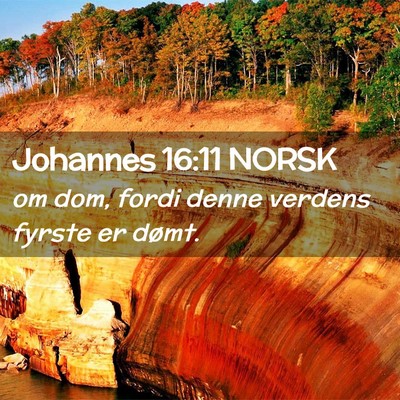 Picture 02 - Johannes 16:11 NORSK - om dom, fordi denne verdens fyrste er - Bible Verse Picture