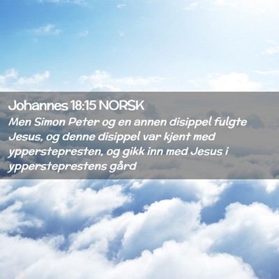 Picture 02 - Johannes 18:15 NORSK - Men Simon Peter og en annen disippel fulgte - Bible Verse Picture