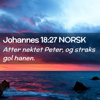 Picture 02 - Johannes 18:27 NORSK - Atter nektet Peter, og straks gol - Bible Verse Picture