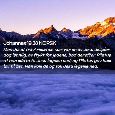 Picture 02 - Johannes 19:38 NORSK - Men Josef fra Arimatea, som var en av Jesu - Bible Verse Picture