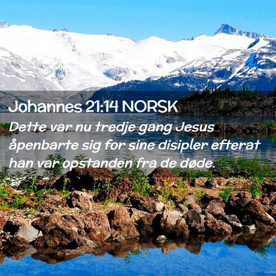 Picture 02 - Johannes 21:14 NORSK - Dette var nu tredje gang Jesus åpenbarte sig for - Bible Verse Picture
