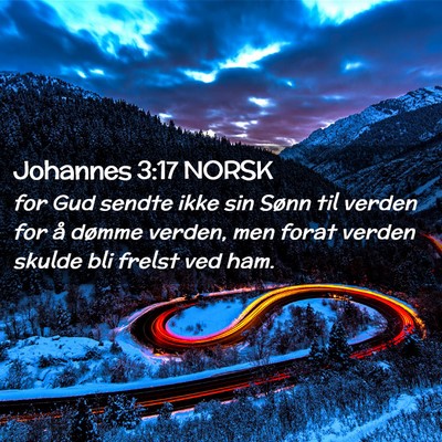 Picture 02 - Johannes 3:17 NORSK - for Gud sendte ikke sin Sønn til verden for å - Bible Verse Picture