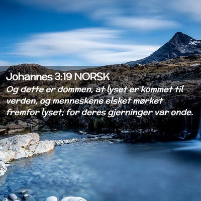 Picture 02 - Johannes 3:19 NORSK - Og dette er dommen, at lyset er kommet til - Bible Verse Picture