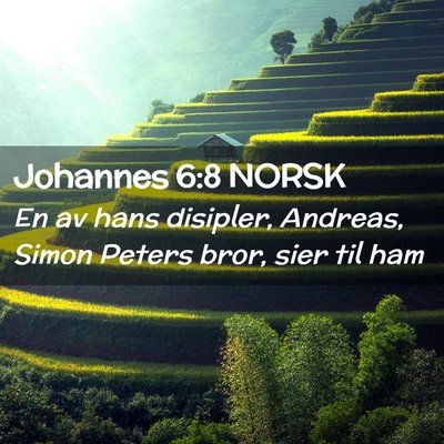 Picture 02 - Johannes 6:8 NORSK - En av hans disipler, Andreas, Simon Peters bror, - Bible Verse Picture