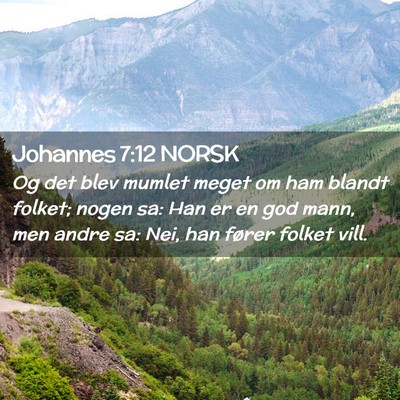 Picture 02 - Johannes 7:12 NORSK - Og det blev mumlet meget om ham blandt folket; - Bible Verse Picture