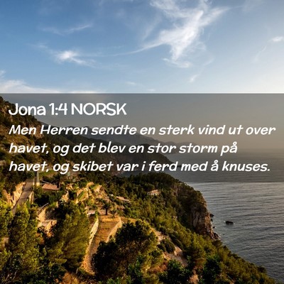 Picture 02 - Jona 1:4 NORSK - Men Herren sendte en sterk vind ut over havet, og - Bible Verse Picture