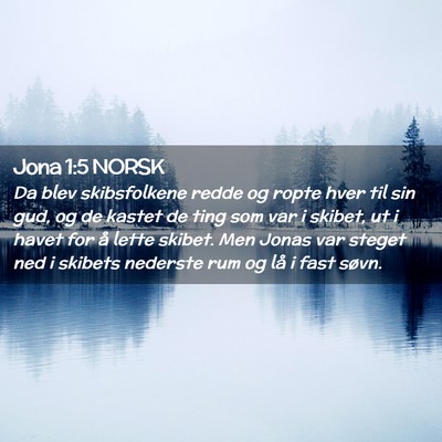 Picture 02 - Jona 1:5 NORSK - Da blev skibsfolkene redde og ropte hver til sin - Bible Verse Picture