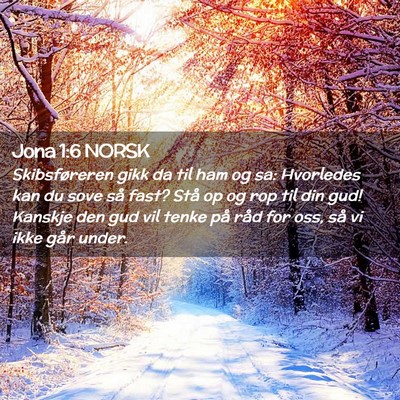 Picture 02 - Jona 1:6 NORSK - Skibsføreren gikk da til ham og sa: Hvorledes - Bible Verse Picture