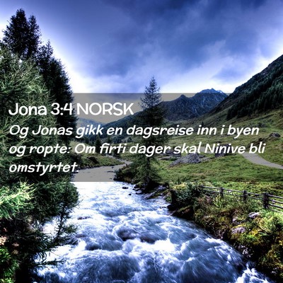 Picture 02 - Jona 3:4 NORSK - Og Jonas gikk en dagsreise inn i byen og ropte: - Bible Verse Picture