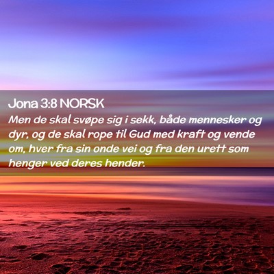 Picture 02 - Jona 3:8 NORSK - Men de skal svøpe sig i sekk, både mennesker og - Bible Verse Picture