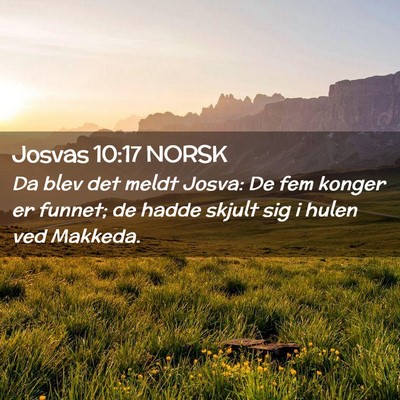 Picture 02 - Josvas 10:17 NORSK - Da blev det meldt Josva: De fem konger er funnet; - Bible Verse Picture