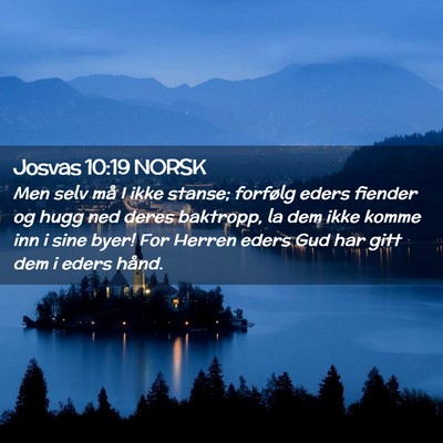 Picture 02 - Josvas 10:19 NORSK - Men selv må I ikke stanse; forfølg eders - Bible Verse Picture