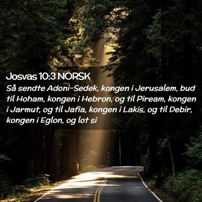 Picture 02 - Josvas 10:3 NORSK - Så sendte Adoni-Sedek, kongen i Jerusalem, bud - Bible Verse Picture