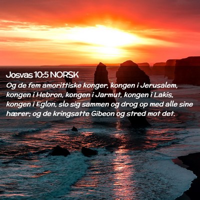 Picture 02 - Josvas 10:5 NORSK - Og de fem amorittiske konger, kongen i Jerusalem, - Bible Verse Picture