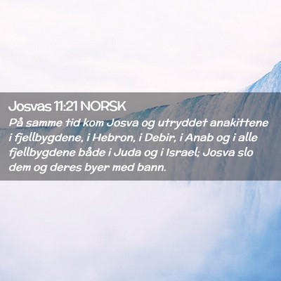 Picture 02 - Josvas 11:21 NORSK - På samme tid kom Josva og utryddet anakittene i - Bible Verse Picture
