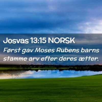 Picture 02 - Josvas 13:15 NORSK - Først gav Moses Rubens barns stamme arv efter - Bible Verse Picture