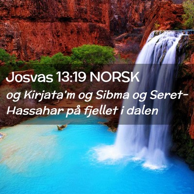 Picture 02 - Josvas 13:19 NORSK - og Kirjata'm og Sibma og Seret-Hassahar på - Bible Verse Picture