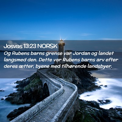 Picture 02 - Josvas 13:23 NORSK - Og Rubens barns grense var Jordan og landet - Bible Verse Picture