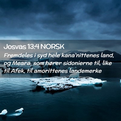 Picture 02 - Josvas 13:4 NORSK - Fremdeles i syd hele kana'nittenes land, og - Bible Verse Picture