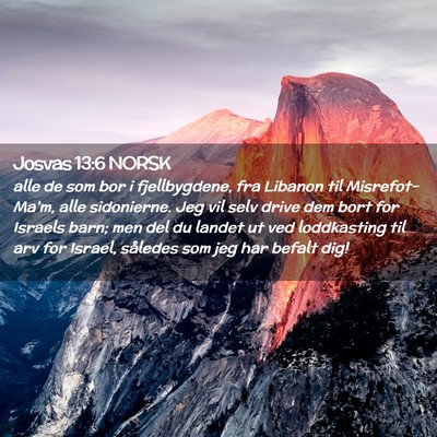 Picture 02 - Josvas 13:6 NORSK - alle de som bor i fjellbygdene, fra Libanon til - Bible Verse Picture