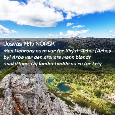 Picture 02 - Josvas 14:15 NORSK - Men Hebrons navn var før Kirjat-Arba; {Arbas by} - Bible Verse Picture
