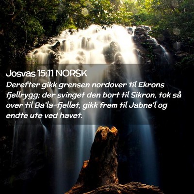 Picture 02 - Josvas 15:11 NORSK - Derefter gikk grensen nordover til Ekrons - Bible Verse Picture