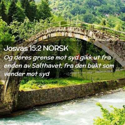 Picture 02 - Josvas 15:2 NORSK - Og deres grense mot syd gikk ut fra enden av - Bible Verse Picture