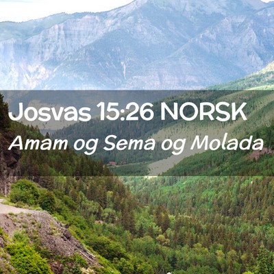 Picture 02 - Josvas 15:26 NORSK - Amam og Sema og - Bible Verse Picture