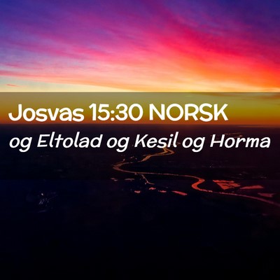 Picture 02 - Josvas 15:30 NORSK - og Eltolad og Kesil og - Bible Verse Picture