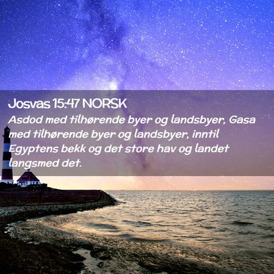 Picture 02 - Josvas 15:47 NORSK - Asdod med tilhørende byer og landsbyer, Gasa med - Bible Verse Picture