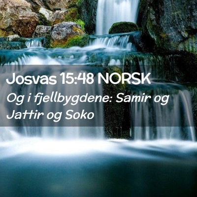 Picture 02 - Josvas 15:48 NORSK - Og i fjellbygdene: Samir og Jattir og - Bible Verse Picture