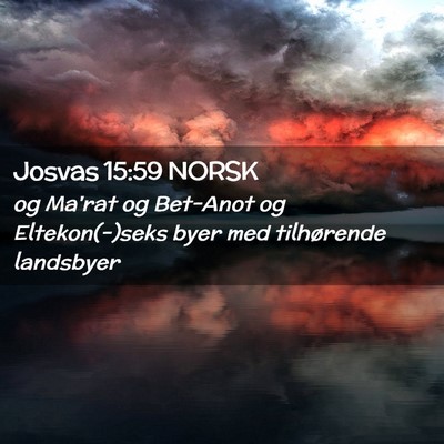 Picture 02 - Josvas 15:59 NORSK - og Ma'rat og Bet-Anot og Eltekon(-)seks byer med - Bible Verse Picture