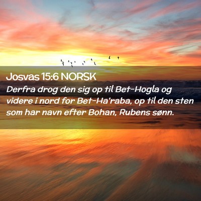 Picture 02 - Josvas 15:6 NORSK - Derfra drog den sig op til Bet-Hogla og videre i - Bible Verse Picture