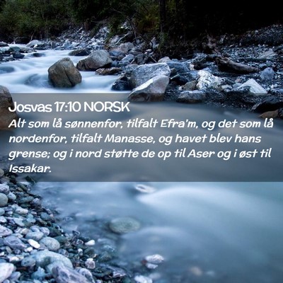Picture 02 - Josvas 17:10 NORSK - Alt som lå sønnenfor, tilfalt Efra'm, og det - Bible Verse Picture