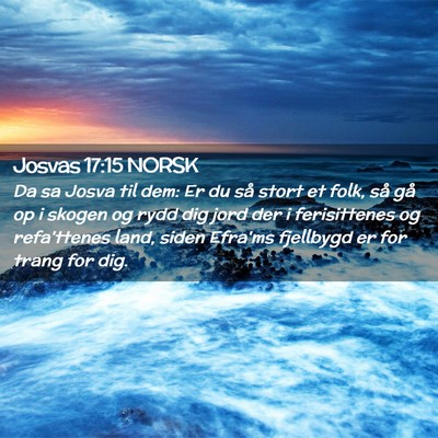 Picture 02 - Josvas 17:15 NORSK - Da sa Josva til dem: Er du så stort et folk, så - Bible Verse Picture