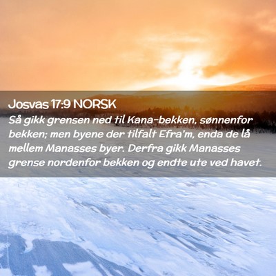 Picture 02 - Josvas 17:9 NORSK - Så gikk grensen ned til Kana-bekken, sønnenfor - Bible Verse Picture
