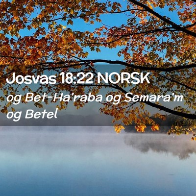 Picture 02 - Josvas 18:22 NORSK - og Bet-Ha'raba og Semara'm og - Bible Verse Picture