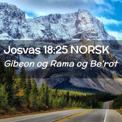 Picture 02 - Josvas 18:25 NORSK - Gibeon og Rama og - Bible Verse Picture