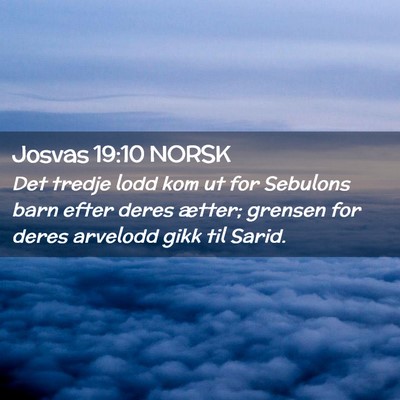 Picture 02 - Josvas 19:10 NORSK - Det tredje lodd kom ut for Sebulons barn efter - Bible Verse Picture