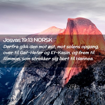 Picture 02 - Josvas 19:13 NORSK - Derfra gikk den mot øst, mot solens opgang, over - Bible Verse Picture