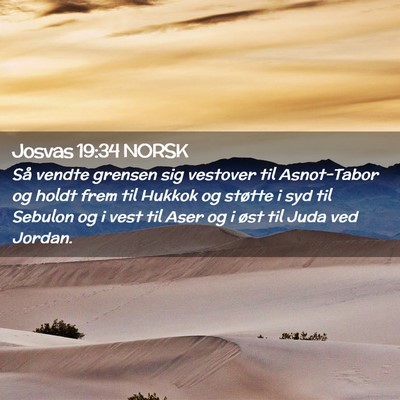 Picture 02 - Josvas 19:34 NORSK - Så vendte grensen sig vestover til Asnot-Tabor - Bible Verse Picture