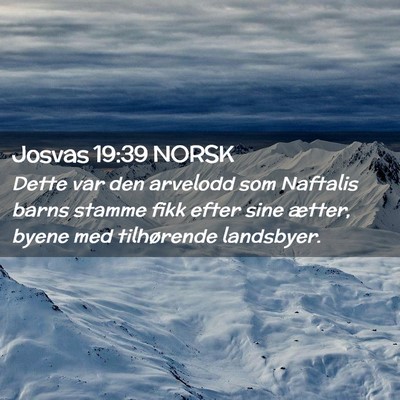 Picture 02 - Josvas 19:39 NORSK - Dette var den arvelodd som Naftalis barns stamme - Bible Verse Picture