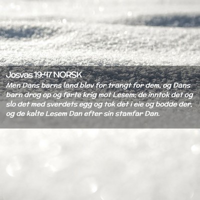 Picture 02 - Josvas 19:47 NORSK - Men Dans barns land blev for trangt for dem, og - Bible Verse Picture