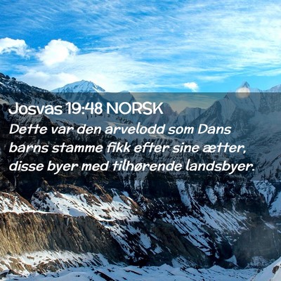 Picture 02 - Josvas 19:48 NORSK - Dette var den arvelodd som Dans barns stamme fikk - Bible Verse Picture