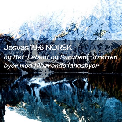 Picture 02 - Josvas 19:6 NORSK - og Bet-Lebaot og Saruhen(-)tretten byer med - Bible Verse Picture