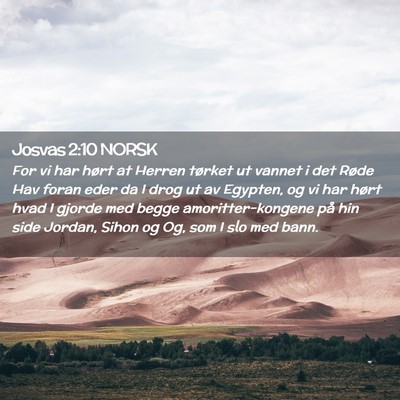 Picture 02 - Josvas 2:10 NORSK - For vi har hørt at Herren tørket ut vannet i - Bible Verse Picture