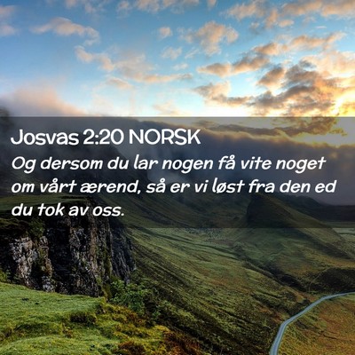 Picture 02 - Josvas 2:20 NORSK - Og dersom du lar nogen få vite noget om vårt - Bible Verse Picture