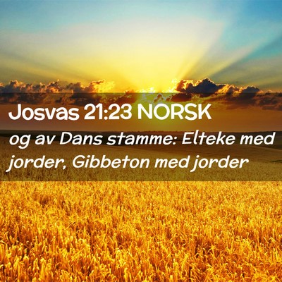 Picture 02 - Josvas 21:23 NORSK - og av Dans stamme: Elteke med jorder, Gibbeton - Bible Verse Picture