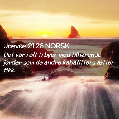 Picture 02 - Josvas 21:26 NORSK - Det var i alt ti byer med tilhørende jorder som - Bible Verse Picture